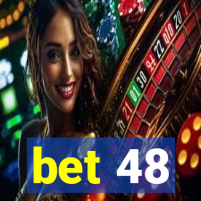 bet 48